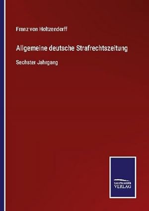 Bild des Verkufers fr Allgemeine deutsche Strafrechtszeitung : Sechster Jahrgang zum Verkauf von AHA-BUCH GmbH