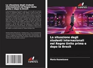 Image du vendeur pour La situazione degli studenti internazionali nel Regno Unito prima e dopo la Brexit mis en vente par AHA-BUCH GmbH