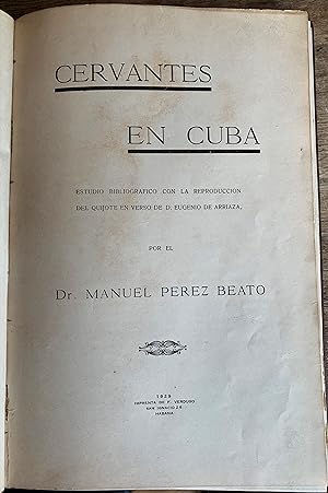 Cervantes En Cuba; Estudio Bibliografico Con La Reproduccion Del Quijote En Verso [SIGNED by Enri...