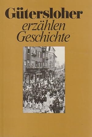 Gütersloher erzählen Geschichte. hrsg. von d. Stadt Gütersloh.