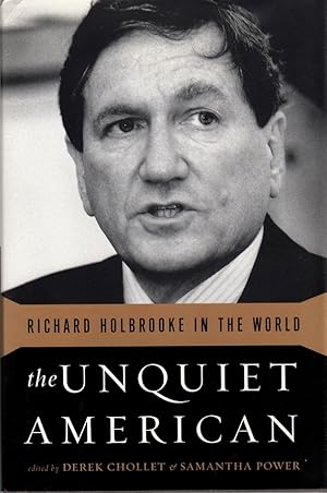 Seller image for The Unquiet American: Richard Holbrook in the World for sale by Clausen Books, RMABA