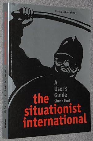 The Situationist International : A User's Guide