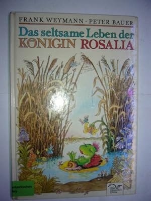 Bild des Verkufers fr Das seltsame Leben der Knigin Rosalia zum Verkauf von Antiquariat im Kaiserviertel | Wimbauer Buchversand