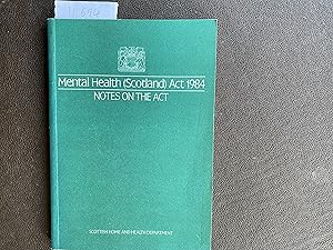 Seller image for Mental Health (Scotland) Act 1984 Notes on the Act for sale by Book Souk