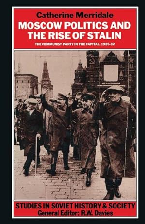Bild des Verkufers fr Moscow Politics and the Rise of Stalin : The Communist Party in the Capital, 1925-32 zum Verkauf von AHA-BUCH GmbH