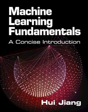Seller image for Machine Learning Fundamentals : A Concise Introduction for sale by GreatBookPrices