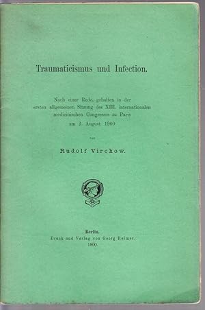 Traumaticismus und Infection. Nach einer Rede, gehalten in der ersten allgemeinen Sitzung des XII...