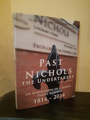 Imagen del vendedor de Past Nichols the Undertakers - Six Generations of a Dublin Family Business, 1814-2014 a la venta por Temple Bar Bookshop