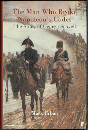 Bild des Verkufers fr The Man Who Broke Napoleon's Code: The Story Of George Scovell zum Verkauf von Hall of Books