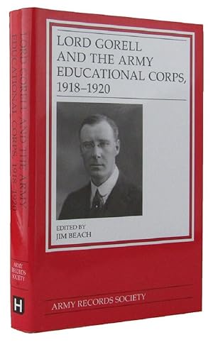 Bild des Verkufers fr LORD GORELL AND THE ARMY EDUCATIONAL CORPS, 1918-1920 zum Verkauf von Kay Craddock - Antiquarian Bookseller