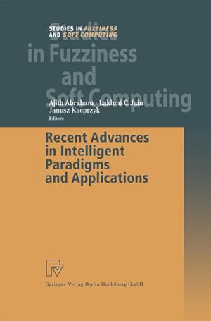 Seller image for Recent advances in intelligent paradigms and applications. Studies in fuzziness and soft computing; Vol. 113. for sale by Antiquariat Thomas Haker GmbH & Co. KG