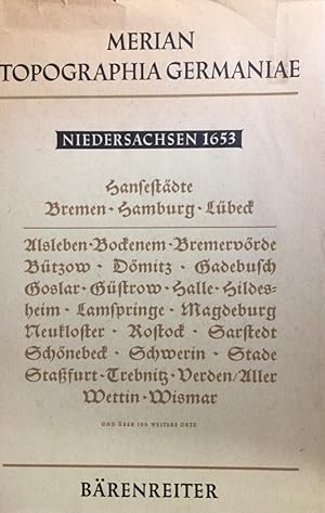 Topographia Germaniae. Niedersachsen 1653. Hansestädte Bremen, Hamburg, Lübeck .Mit einem Nachwor...