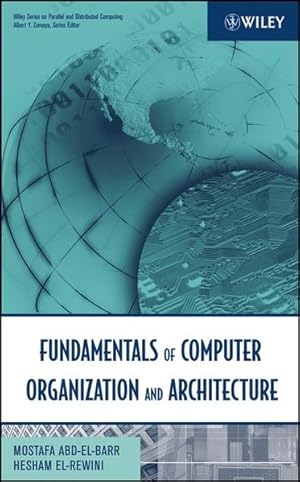 Seller image for Fundamentals of Computer Organization and Architecture (Wiley Series on Parallel and Distributed Computing, Vol. 1). for sale by Antiquariat Thomas Haker GmbH & Co. KG