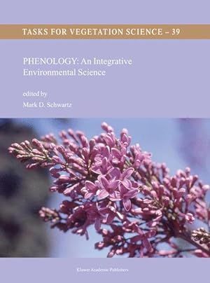 Phenology: An Integrative Environmental Science (Tasks for Vegetation Science, Vol. 39).