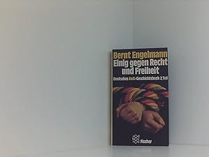 Einig gegen Recht und Freiheit. Deutsches Anti- Geschichtsbuch 2. Teil.