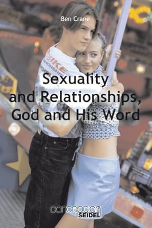 Bild des Verkufers fr Sexuality an Relationships, Got and His Word zum Verkauf von Antiquariat Armebooks