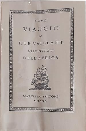 PRIMO VIAGGIO DI F. LE VAILLANT NELL'INTERNO DELL'AFRICA PEL CAPO BUONA SPERANZA