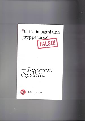 Immagine del venditore per Il Italia paghiamo troppe tasse: falso. L'autore sipega il perch. venduto da Libreria Gull