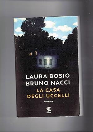 Seller image for La casa degli uccelli. Romanzo. for sale by Libreria Gull