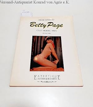 Bild des Verkufers fr Dedicated to Betty Page : Book Two : Cult Model 1950s : Text by Marco Giovannini : zum Verkauf von Versand-Antiquariat Konrad von Agris e.K.