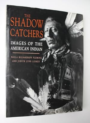 Image du vendeur pour The Shadow Catchers. Images of the American Indian mis en vente par Vortex Books