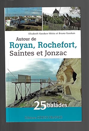 Autour de Royan, Rochefort, Saintes et Jonzac (French Edition)
