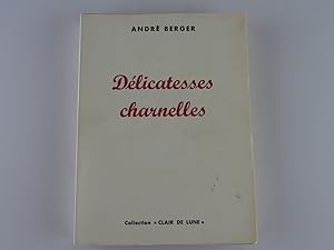 Bild des Verkufers fr Dlicatesses charnelles zum Verkauf von Librairie Christian Chaboud