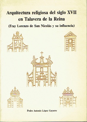 ARQUITECTURA RELIGIOSA DEL SIGLO XVII EN TALAVERA DE LA REINA