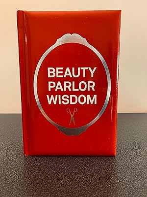 Seller image for Beauty Parlor Wisdom [FIRST EDITION, FIRST PRINTING] for sale by Vero Beach Books