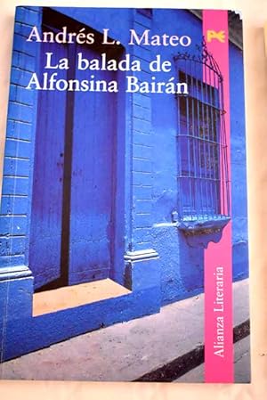 Imagen del vendedor de La balada de Alfonsina Bairn a la venta por Alcan Libros