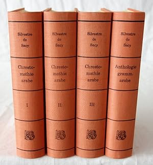 Chrestomathie Arabe (3 Bde.) und: Anthologie Grammaticale Arabe (suite a la Chrestomatie Arabe). ...
