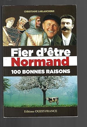 Fier d'être normand, 100 bonnes raisons (French Edition)