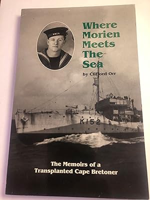 Seller image for WHERE MORIEN MEETS THE SEA - The Memoirs of a Transplanted Cape Bretoner for sale by Masons' Books