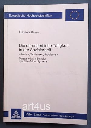 Die ehrenamtliche Tätigkeit in der Sozialarbeit : Motive, Tendenzen, Probleme ; dargestellt am Be...