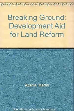 Bild des Verkufers fr Breaking Ground: Development Aid for Land Reform zum Verkauf von WeBuyBooks