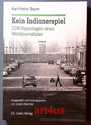 Bild des Verkufers fr Kein Indianerspiel : DDR-Reportagen eines Westjournalisten. zum Verkauf von art4us - Antiquariat