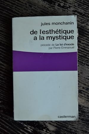 Seller image for De l'esthtique  la mystique, prcd de La loi d'exode, par Pierre Emmanuel for sale by Un livre en poche