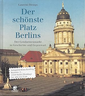 Bild des Verkufers fr Der schnste Platz Berlins - Der Gendarmenmarkt in Geschichte und Gegenwart zum Verkauf von Klaus Kreitling