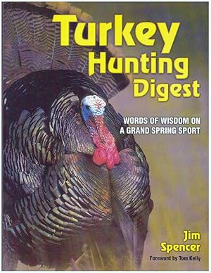 TURKEY HUNTING DIGEST; Words of Wisdom on a Grand Spring Sport