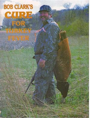 BOB CLARK'S CURE FOR TURKEY FEVER