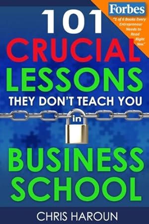 Seller image for 101 Crucial Lessons They Don't Teach You in Business School for sale by Redux Books