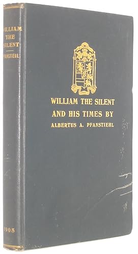 William the Silent and His Times