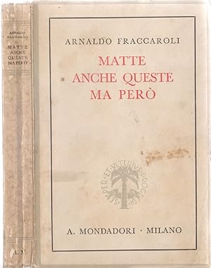 Seller image for Matte anche queste per - Arnaldo Fraccaroli for sale by libreria biblos
