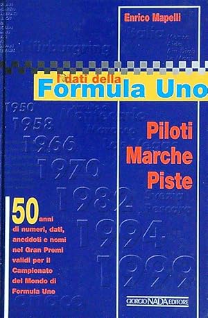 Bild des Verkufers fr I dati della formula Uno. Piloti Marche Piste zum Verkauf von Miliardi di Parole