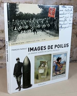 Imagen del vendedor de Images de poilus. La grande guerre en cartes postales. a la venta por Latulu