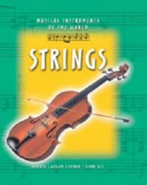 Bild des Verkufers fr MUSICAL INSTRUMENTS STRINGS (Musical Instruments of the World) zum Verkauf von WeBuyBooks