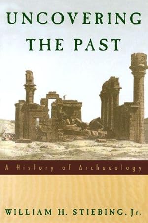 Bild des Verkufers fr Uncovering the Past: A History of Archaeology zum Verkauf von WeBuyBooks