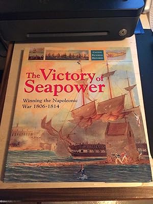 Bild des Verkufers fr The Victory of Seapower: Winning the Napoleonic War 1806-1814 zum Verkauf von Dreadnought Books