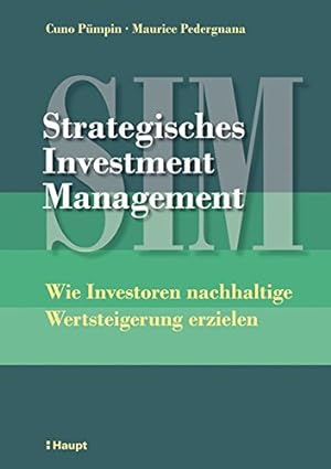 Image du vendeur pour Strategisches Investment Management: Wie Investoren nachhaltige Wertsteigerungen erzielen mis en vente par WeBuyBooks