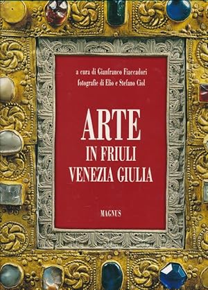 Bild des Verkufers fr Arte in Friuli Venezia Giulia zum Verkauf von LIBRAIRIE GIL-ARTGIL SARL